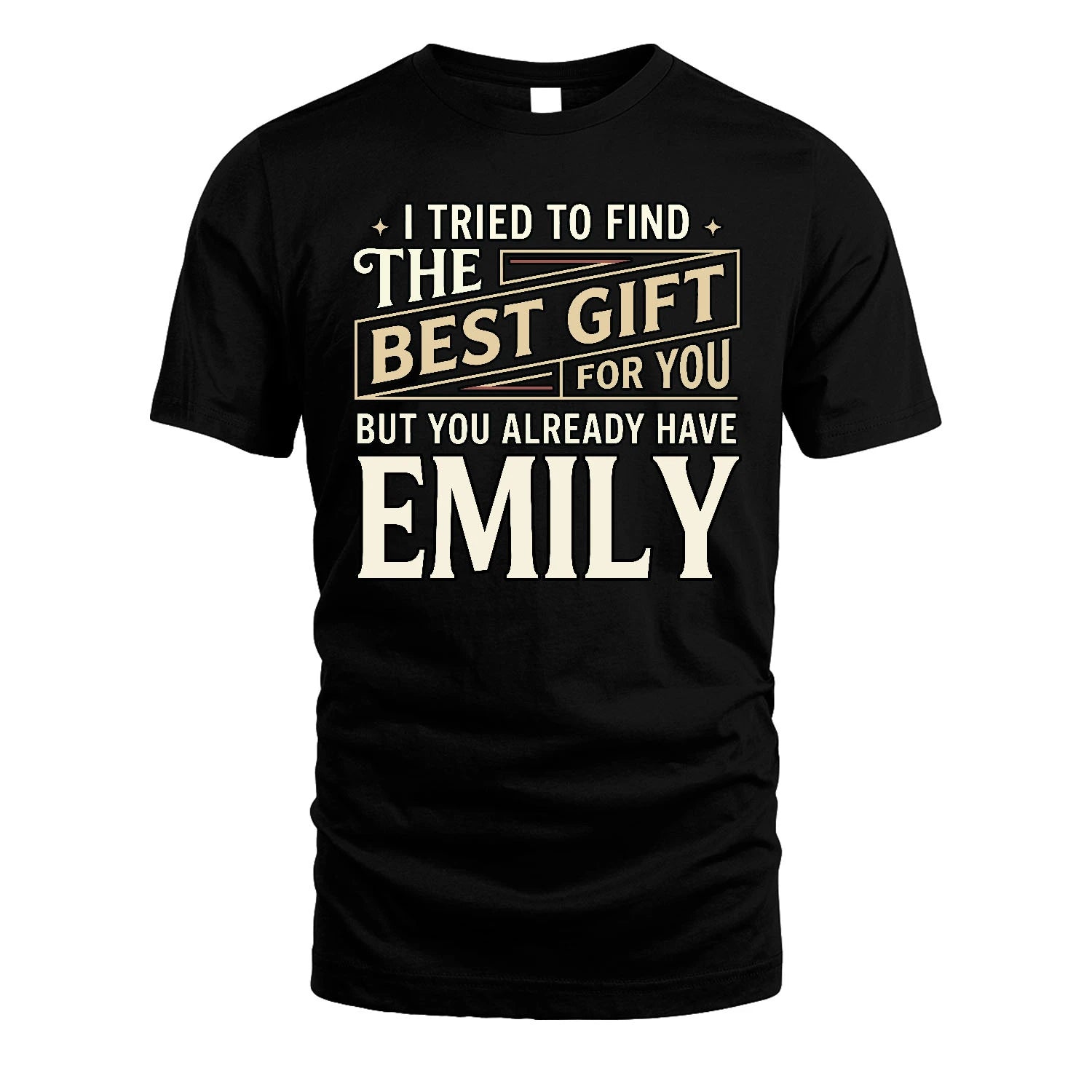 I Tried To Find The Best Gift For You Shirt EMILY M1-3