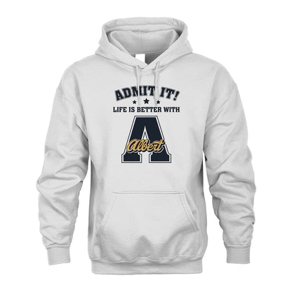 Life Is Better With Your Name Shirt ALBERT M1-17