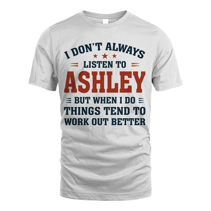 I Don't Always Listen To... ASHLEY M1-2