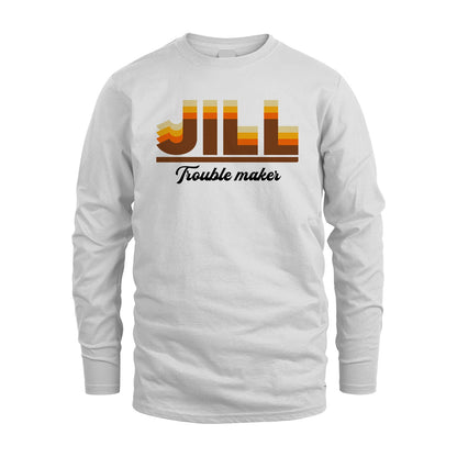 Your Name Trouble Maker Funny Shirt JILL M1-34