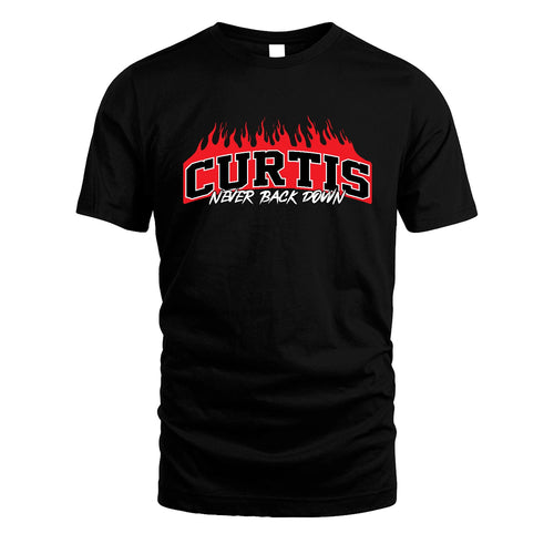 Never Back Down Your Name With Fire Shirt CURTIS M1-37