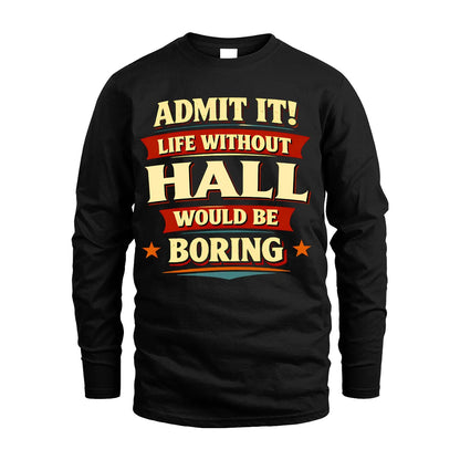 HALL 13K1-503 Admit It Life Without...