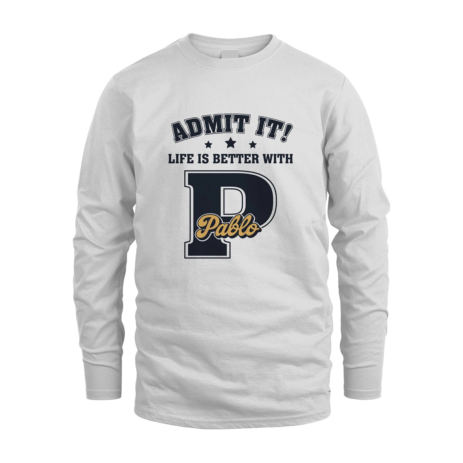 Life Is Better With Your Name Shirt PABLO M1-17