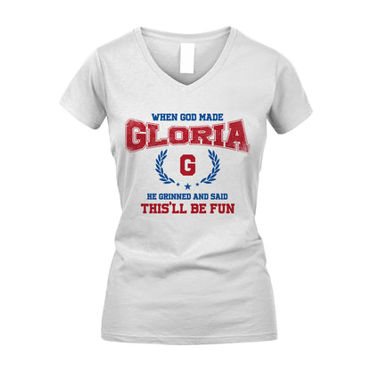 When God Made He Grinned And Said This'll Be Fun Shirt GLORIA M1-12