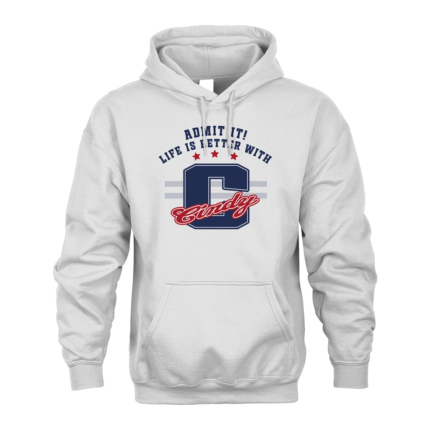 Admit It Life Is Better With Your Name Custom Shirt CINDY M1-20