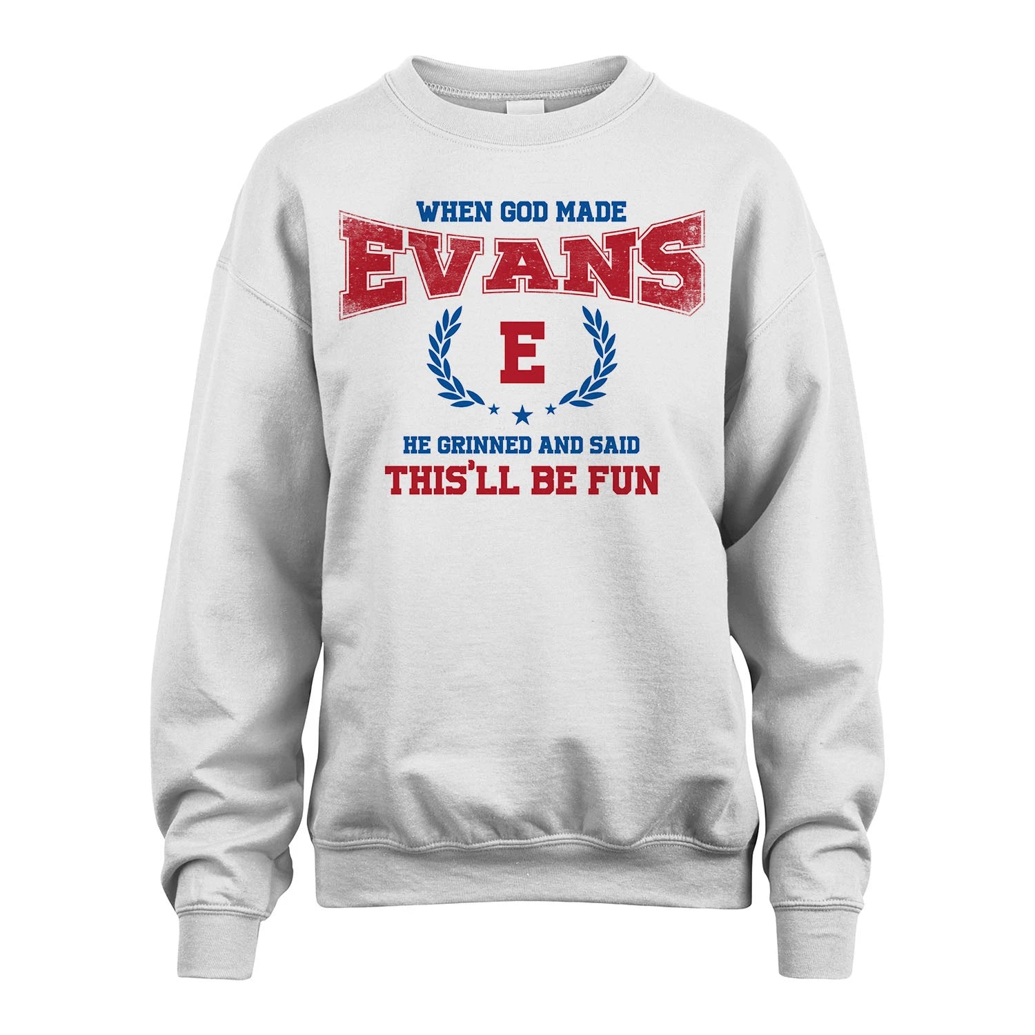 When God Made He Grinned And Said This'll Be Fun Shirt EVANS M1-12