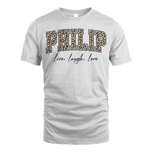 Live Laugh Love Custom Name With Leopard Pattern Shirt PHILIP M1-13