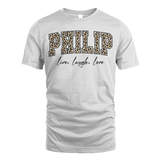 Live Laugh Love Custom Name With Leopard Pattern Shirt PHILIP M1-13