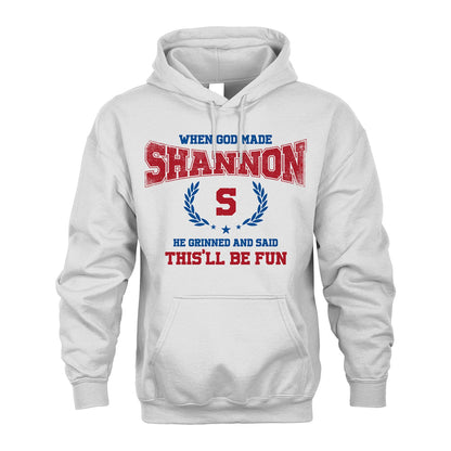 When God Made He Grinned And Said This'll Be Fun Shirt SHANNON M1-12