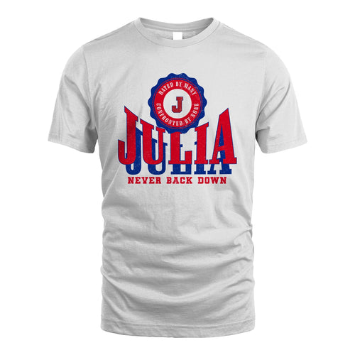 Your Name Never Back Down Shirt JULIA M1-33
