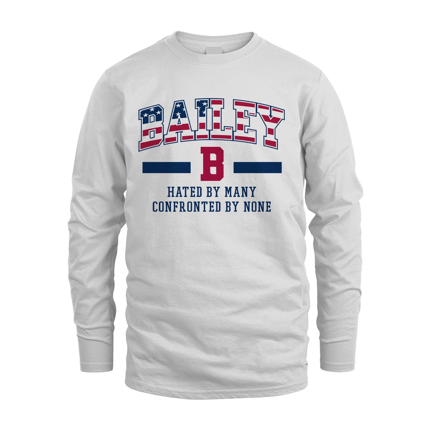 Hated By Many Confronted By None America Shirt BAILEY M1-10