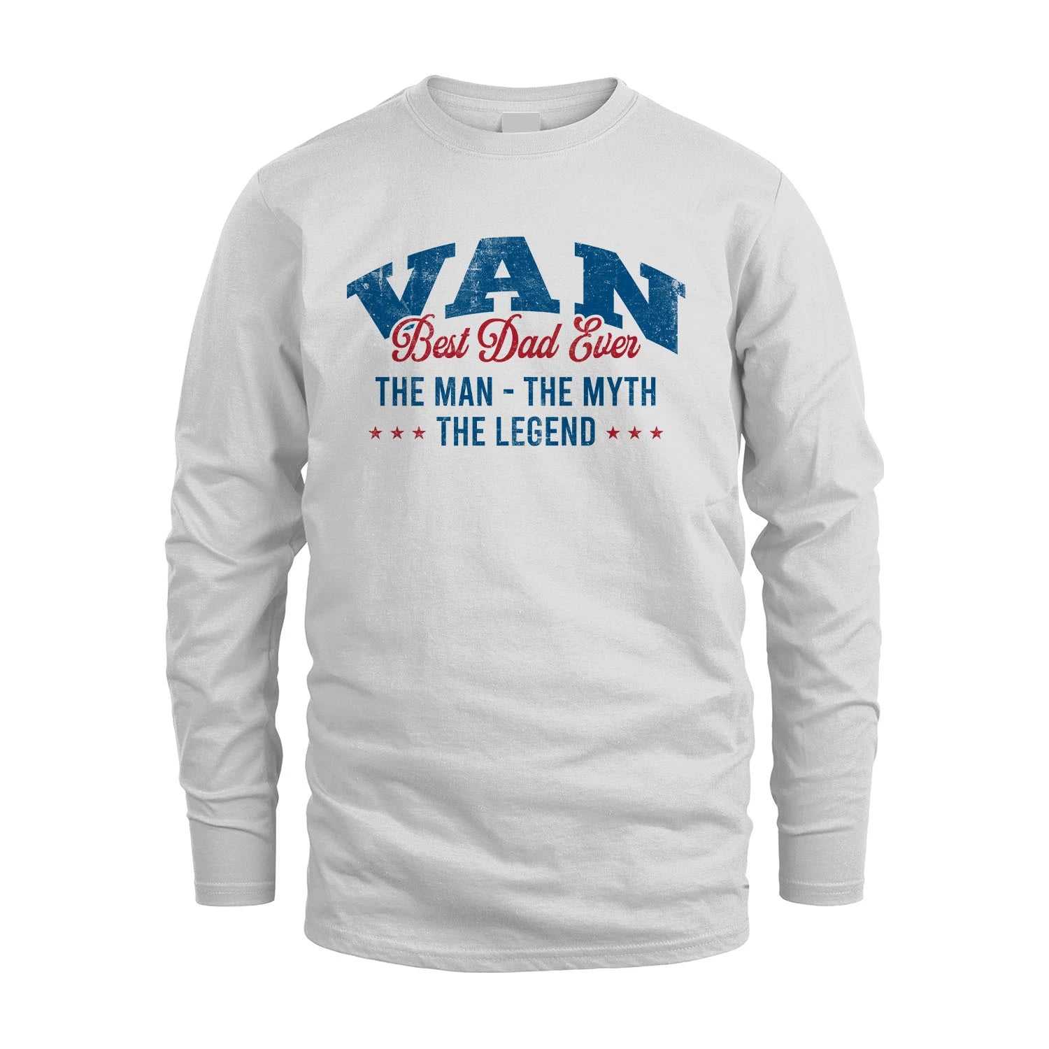 Best Dad Ever The Man The Myth The Legend VAN M1-7