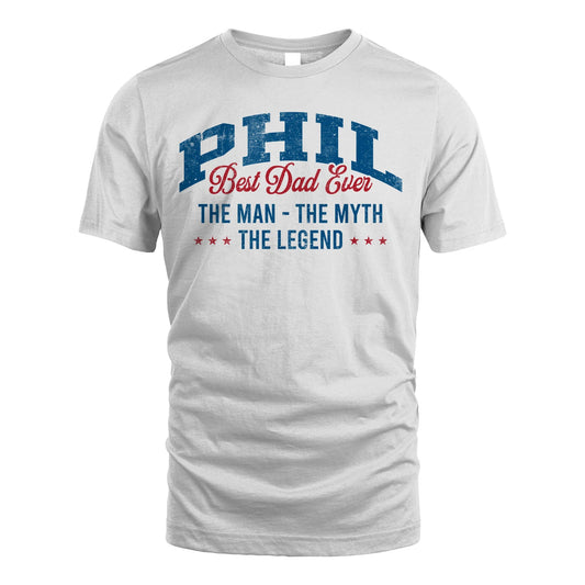 Best Dad Ever The Man The Myth The Legend PHIL M1-7