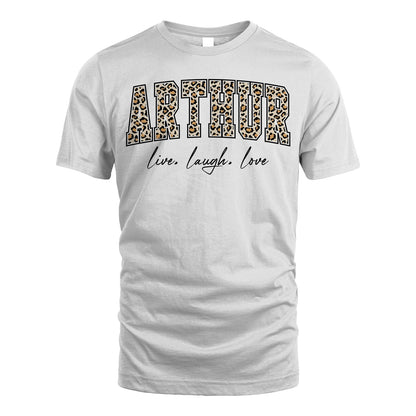 Live Laugh Love Custom Name With Leopard Pattern Shirt ARTHUR M1-13