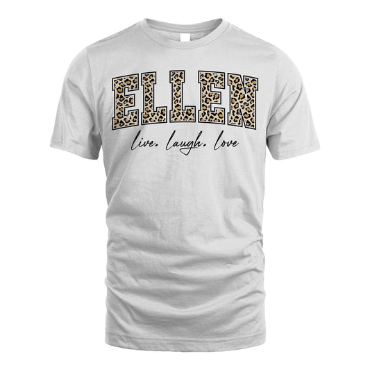 Live Laugh Love Custom Name With Leopard Pattern Shirt ELLEN M1-13