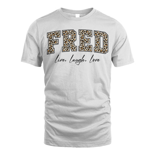 Live Laugh Love Custom Name With Leopard Pattern Shirt FRED M1-13