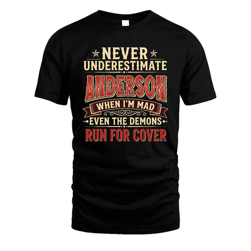 Never Underestimate When I'm Mad Shirt ANDERSON M1-4