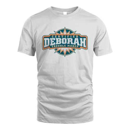 Certified Your Name Trouble Maker Shirt DEBORAH M1-36