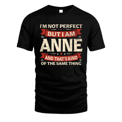 ANNE 13K1-566 I'm Not Perfect But I Am...