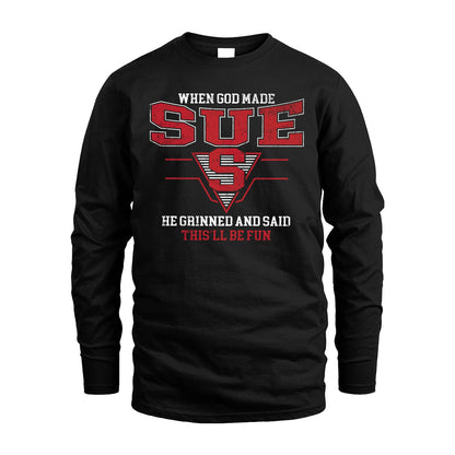 When God Made Your Name He Grinned And Said This'll Be Fun Baseball Shirt SUE M1-29