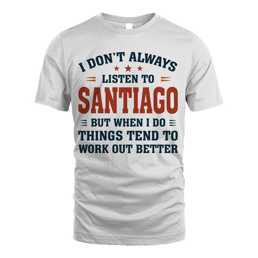 I Don't Always Listen To... SANTIAGO M1-2