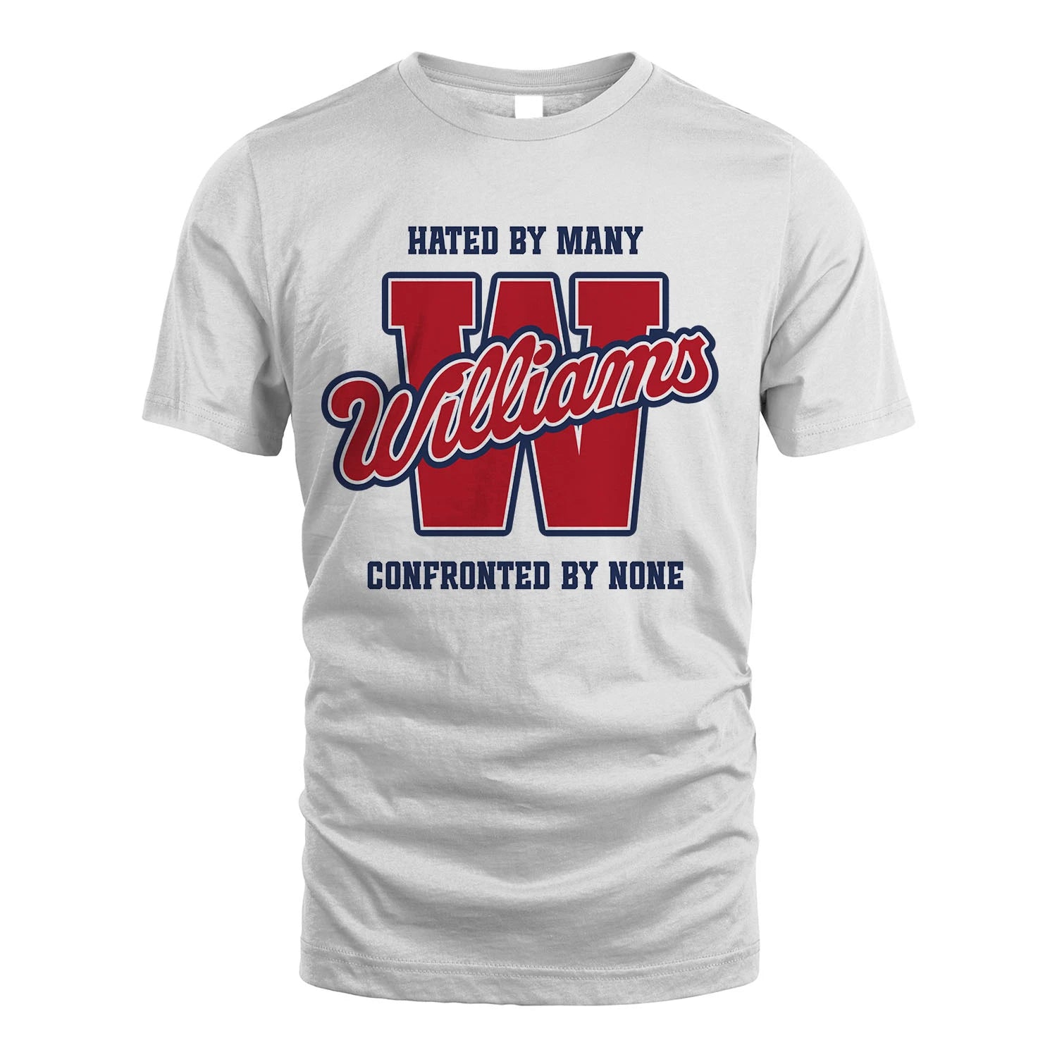 Hated By Many Confronted By None Personalized Name Shirt WILLIAMS M1-8