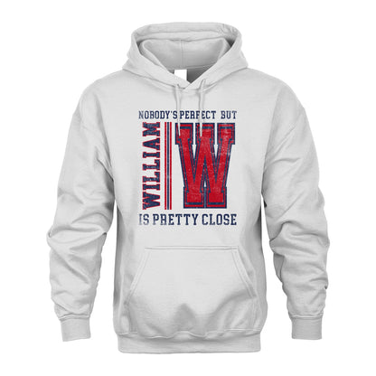 Nobody's Perfect, But Your Name Is Pretty Close WILLIAM M1-21