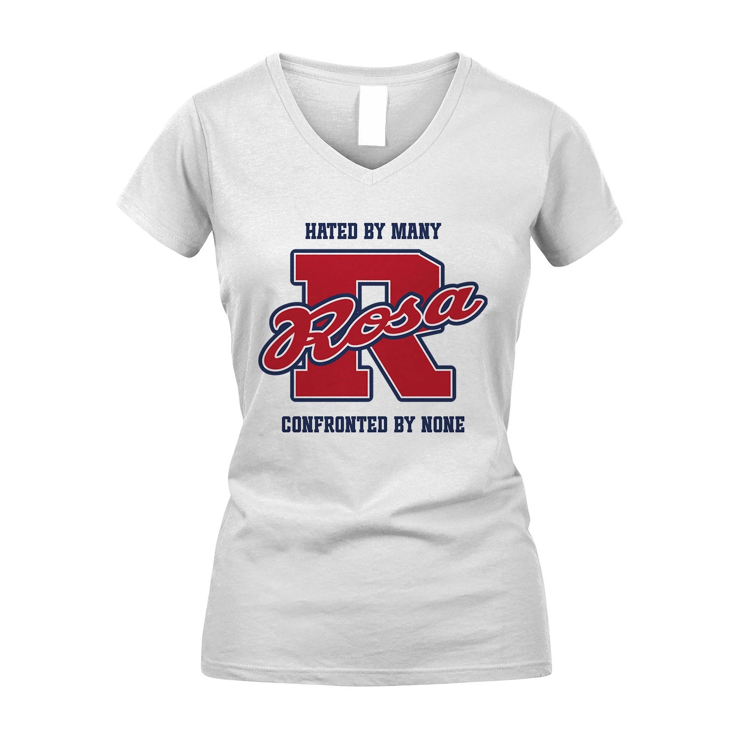 Hated By Many Confronted By None Personalized Name Shirt ROSA M1-8
