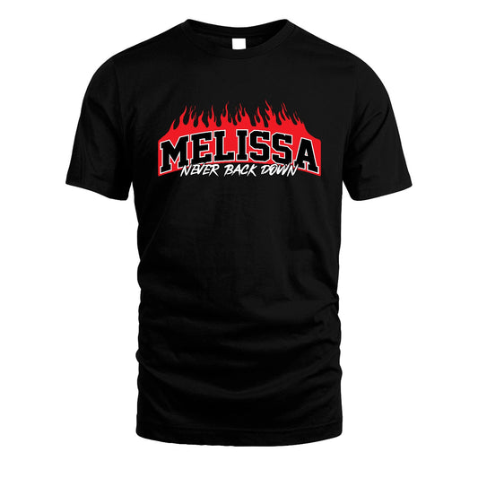 Never Back Down Your Name With Fire Shirt MELISSA M1-37