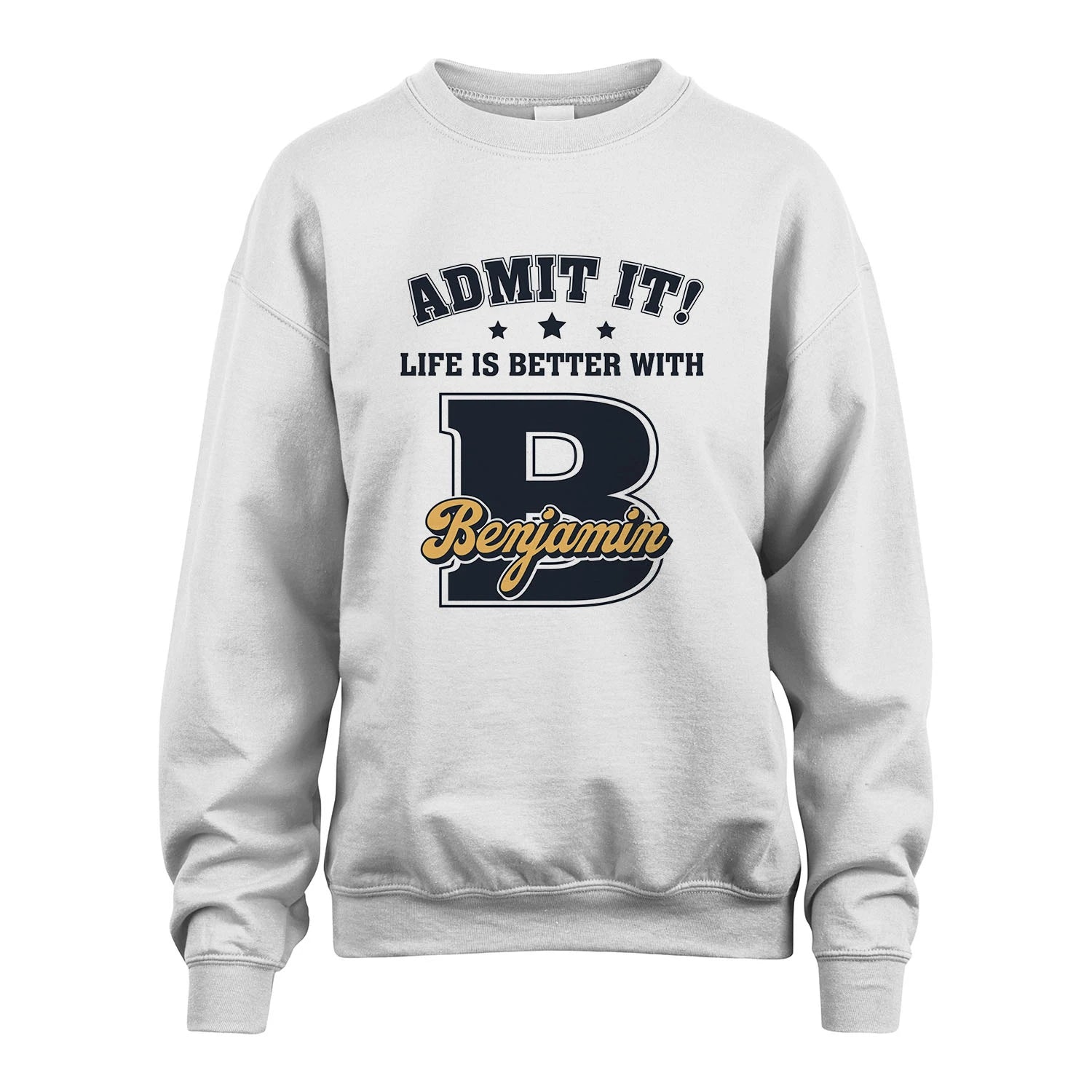 Life Is Better With Your Name Shirt BENJAMIN M1-17