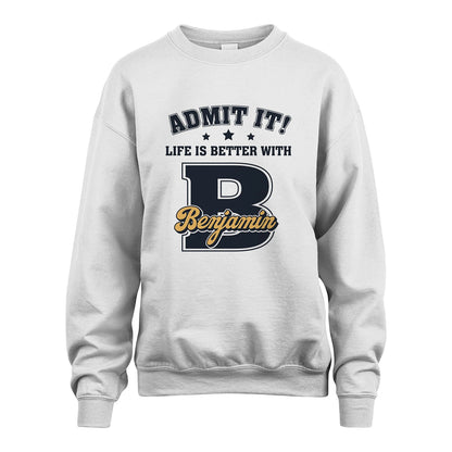 Life Is Better With Your Name Shirt BENJAMIN M1-17