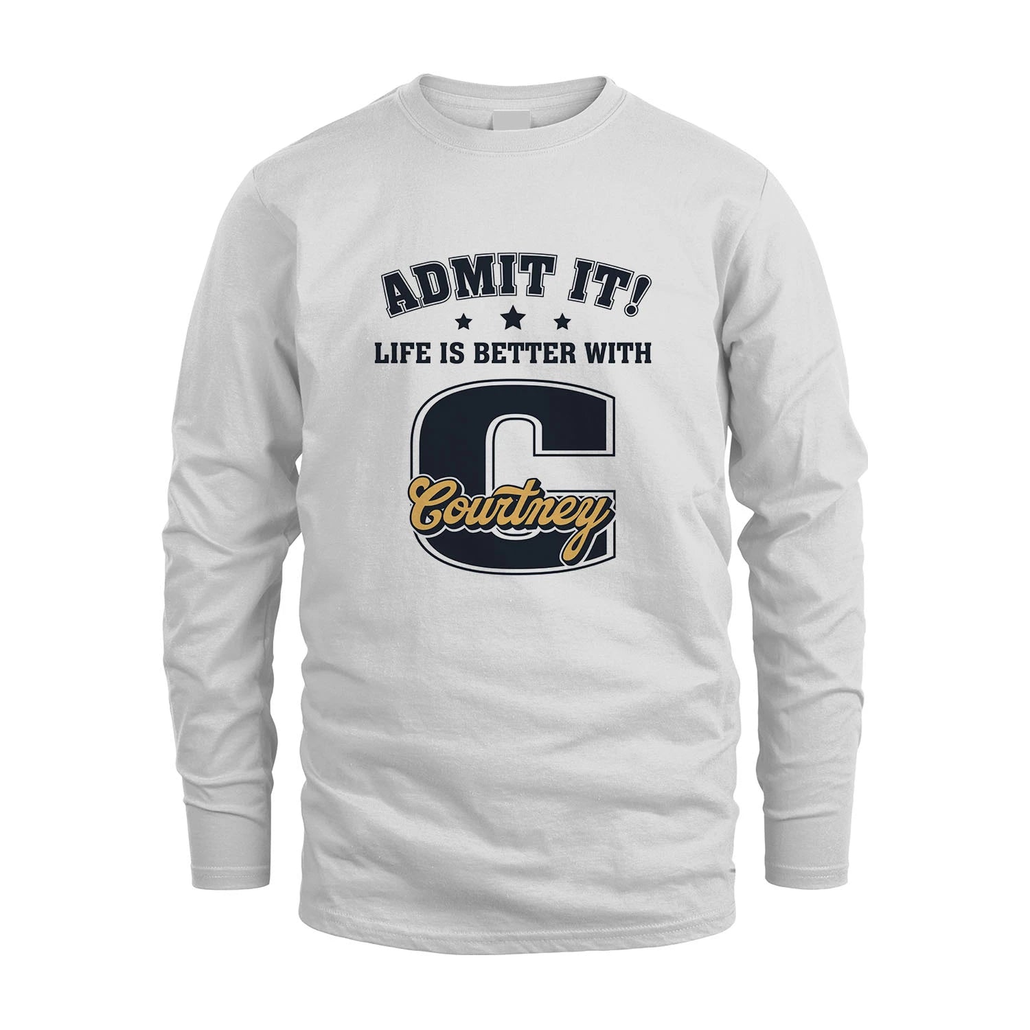 Life Is Better With Your Name Shirt COURTNEY M1-17