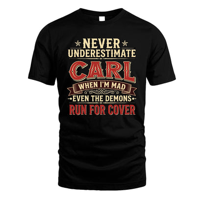 Never Underestimate When I'm Mad Shirt CARL M1-4