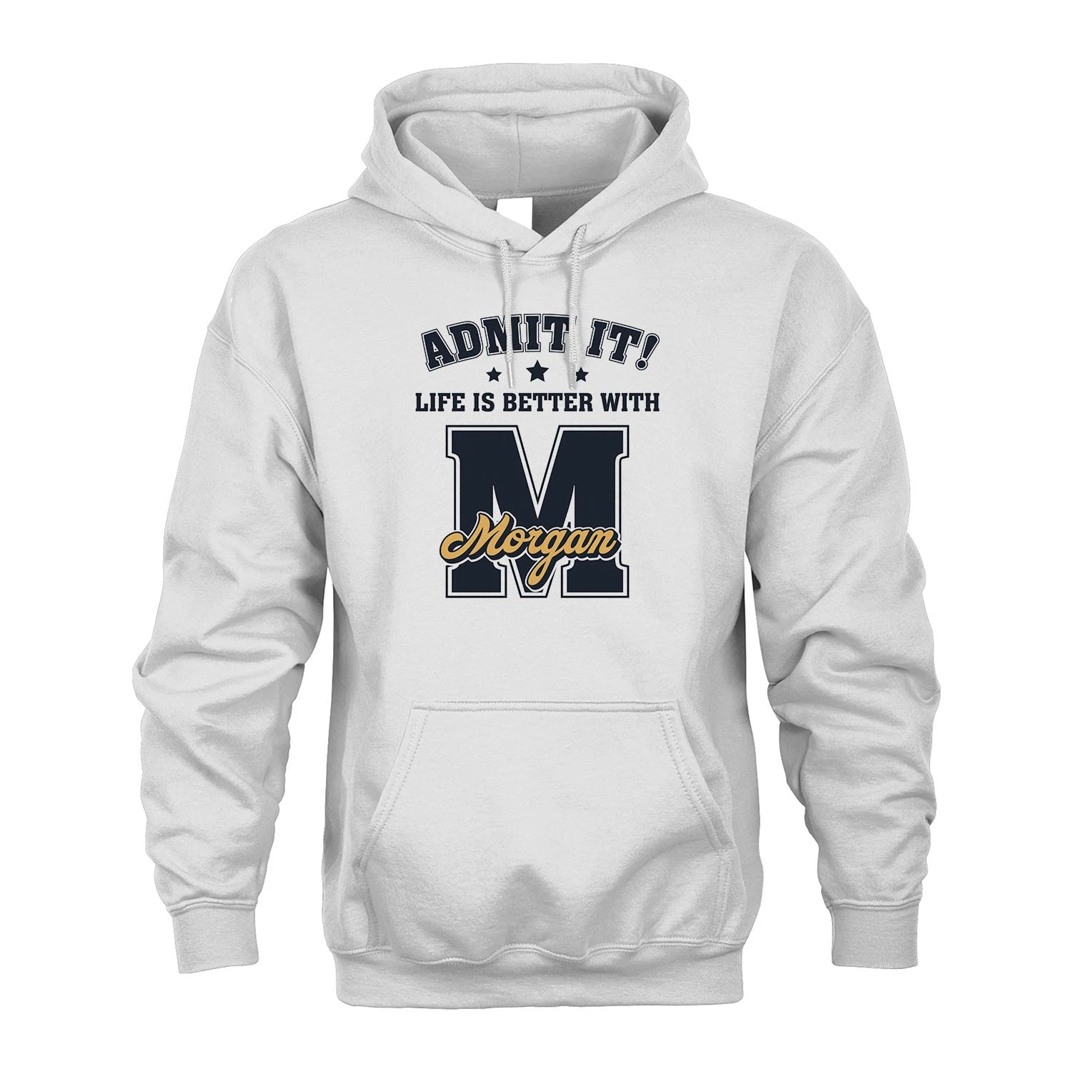 Life Is Better With Your Name Shirt MORGAN M1-17