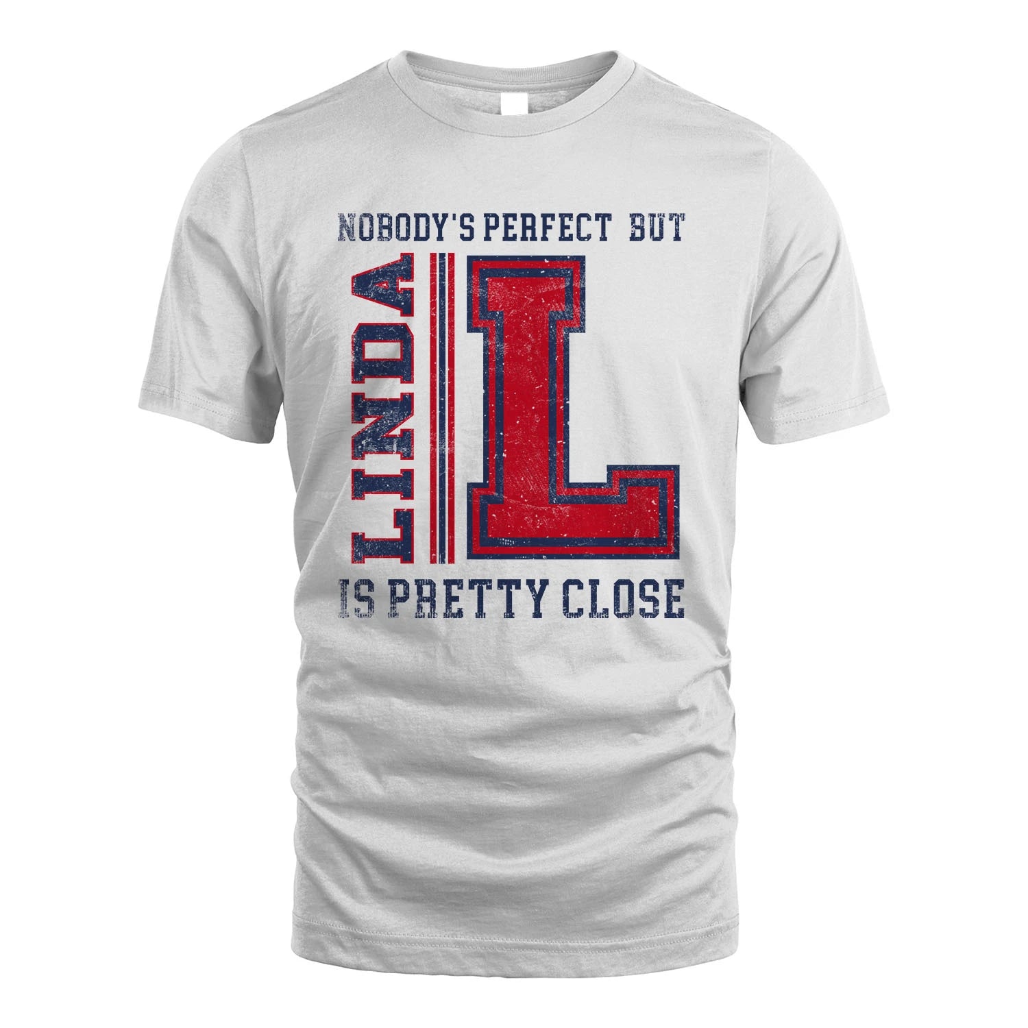 Nobody's Perfect, But Your Name Is Pretty Close LINDA M1-21