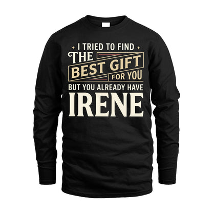 I Tried To Find The Best Gift For You Shirt IRENE M1-3