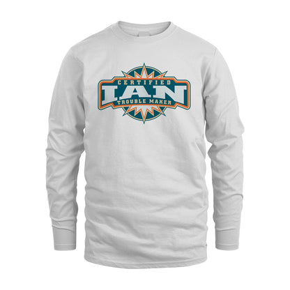 Certified Your Name Trouble Maker Shirt IAN M1-36