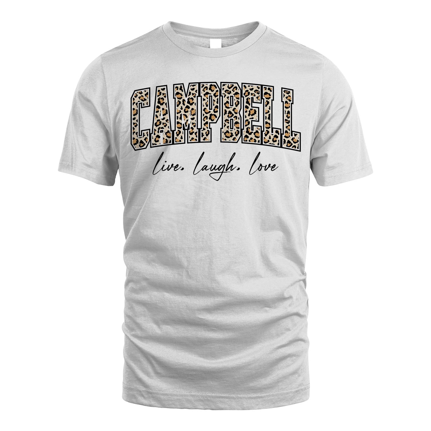 Live Laugh Love Custom Name With Leopard Pattern Shirt CAMPBELL M1-13