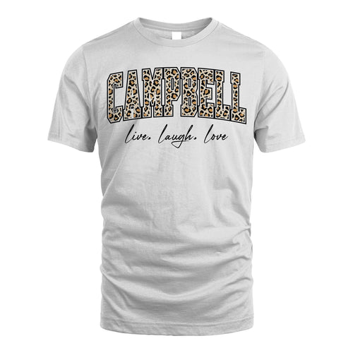Live Laugh Love Custom Name With Leopard Pattern Shirt CAMPBELL M1-13