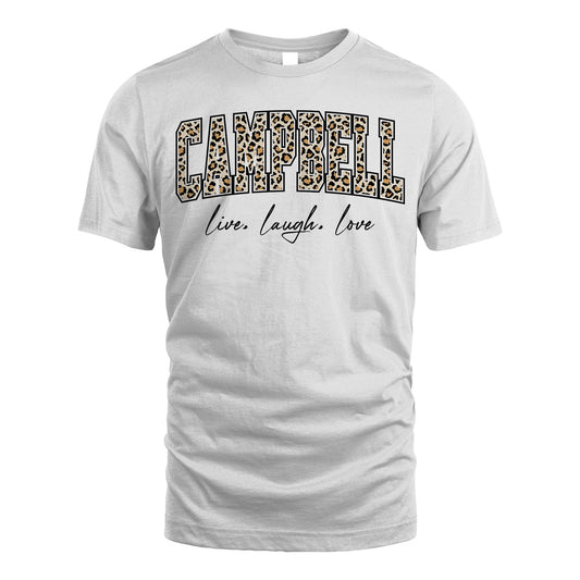 Live Laugh Love Custom Name With Leopard Pattern Shirt CAMPBELL M1-13