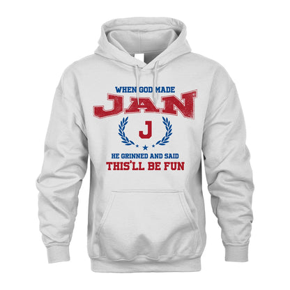 When God Made He Grinned And Said This'll Be Fun Shirt JAN M1-12