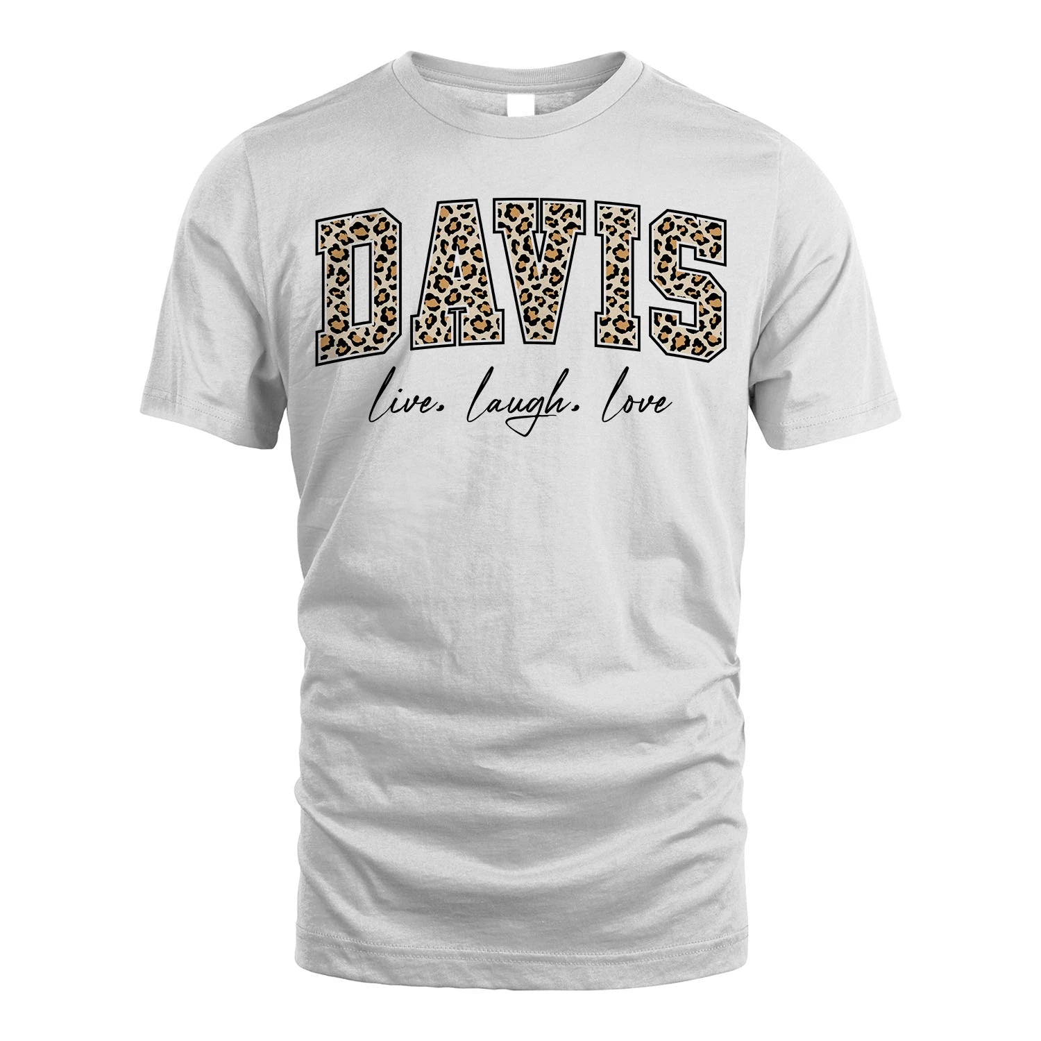 Live Laugh Love Custom Name With Leopard Pattern Shirt DAVIS M1-13
