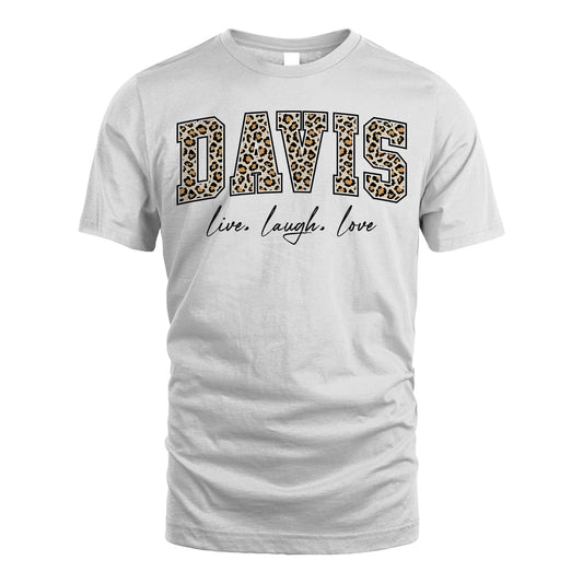 Live Laugh Love Custom Name With Leopard Pattern Shirt DAVIS M1-13