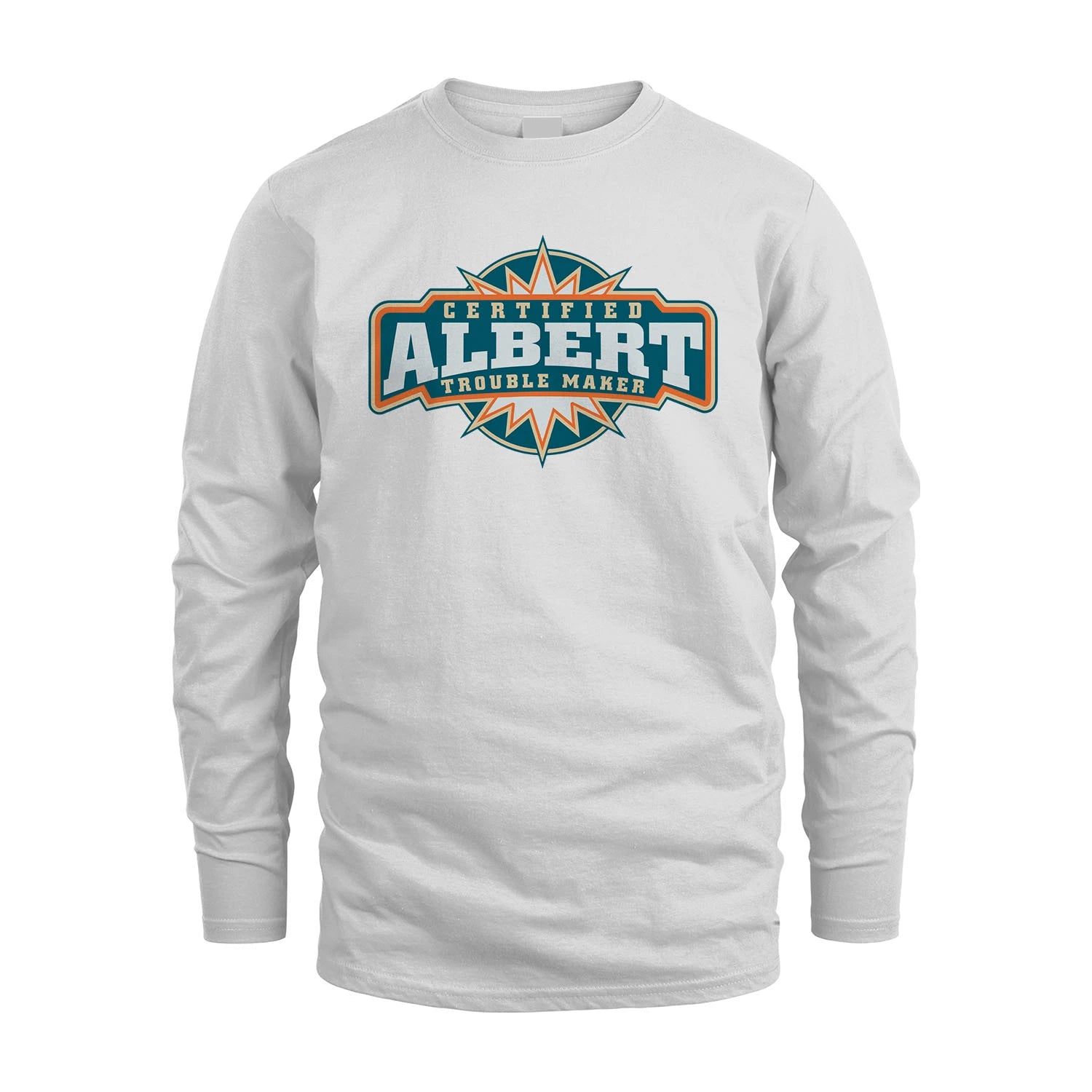 Certified Your Name Trouble Maker Shirt ALBERT M1-36