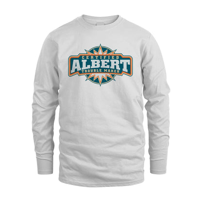 Certified Your Name Trouble Maker Shirt ALBERT M1-36