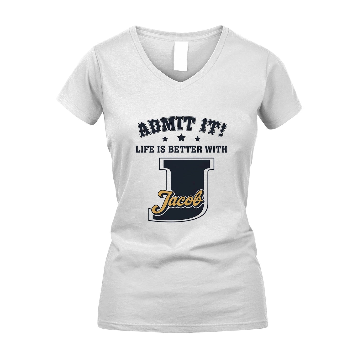 Life Is Better With Your Name Shirt JACOB M1-17