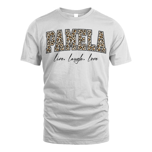 Live Laugh Love Custom Name With Leopard Pattern Shirt PAMELA M1-13