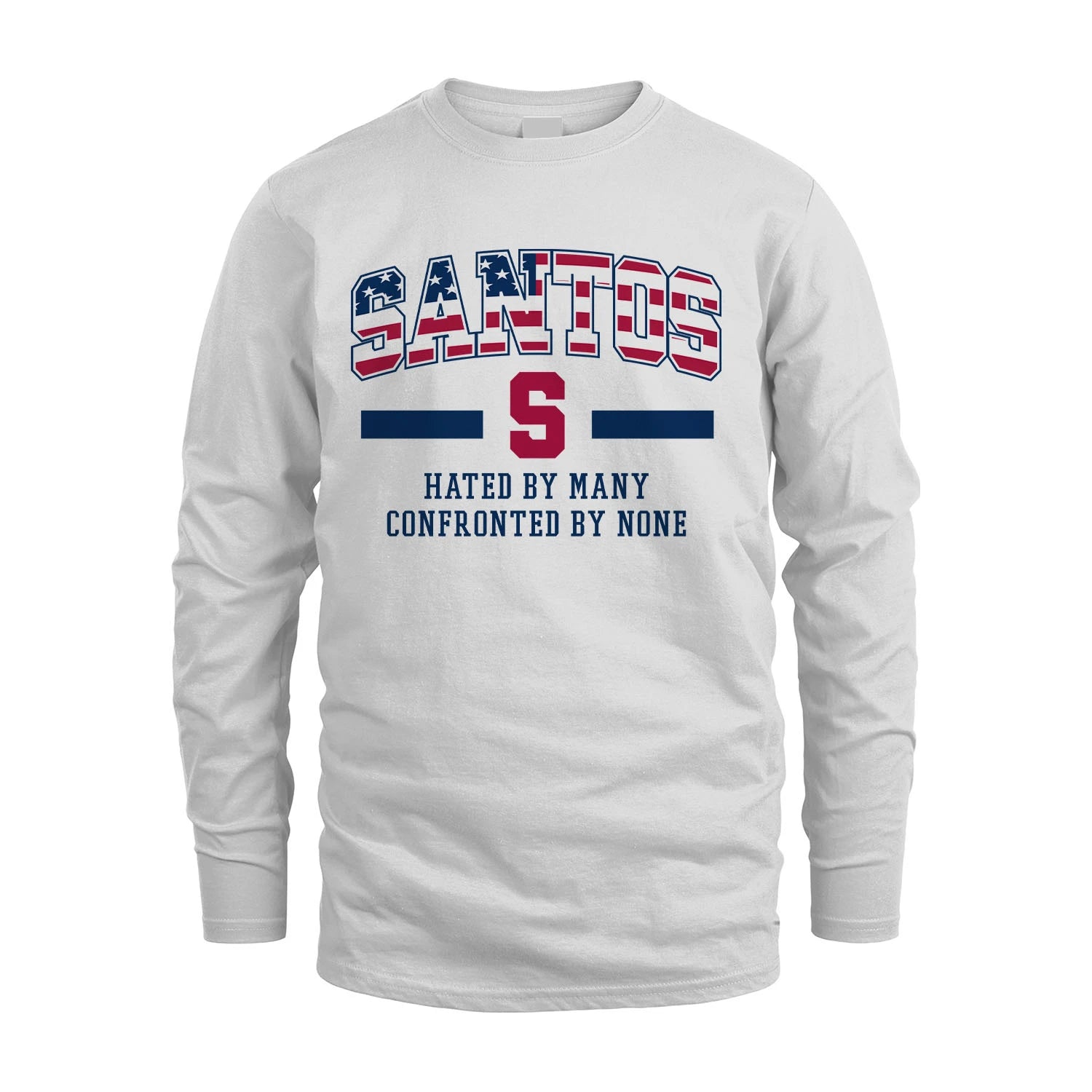 Hated By Many Confronted By None America Shirt SANTOS M1-10
