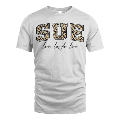 Live Laugh Love Custom Name With Leopard Pattern Shirt SUE M1-13