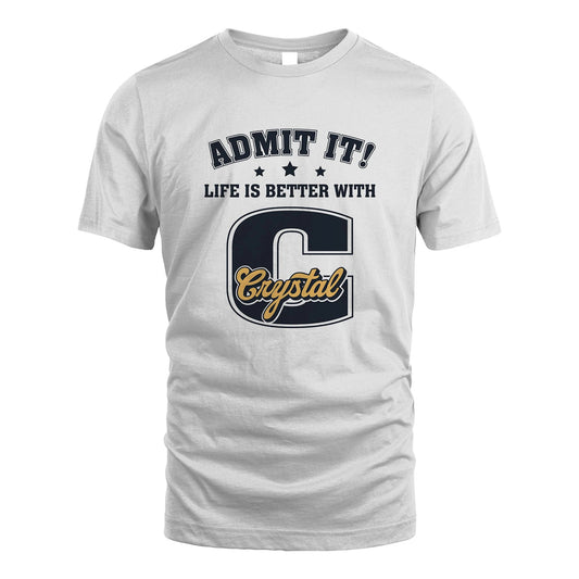 Life Is Better With Your Name Shirt CRYSTAL M1-17
